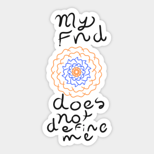 My FND does not define me flower design Sticker